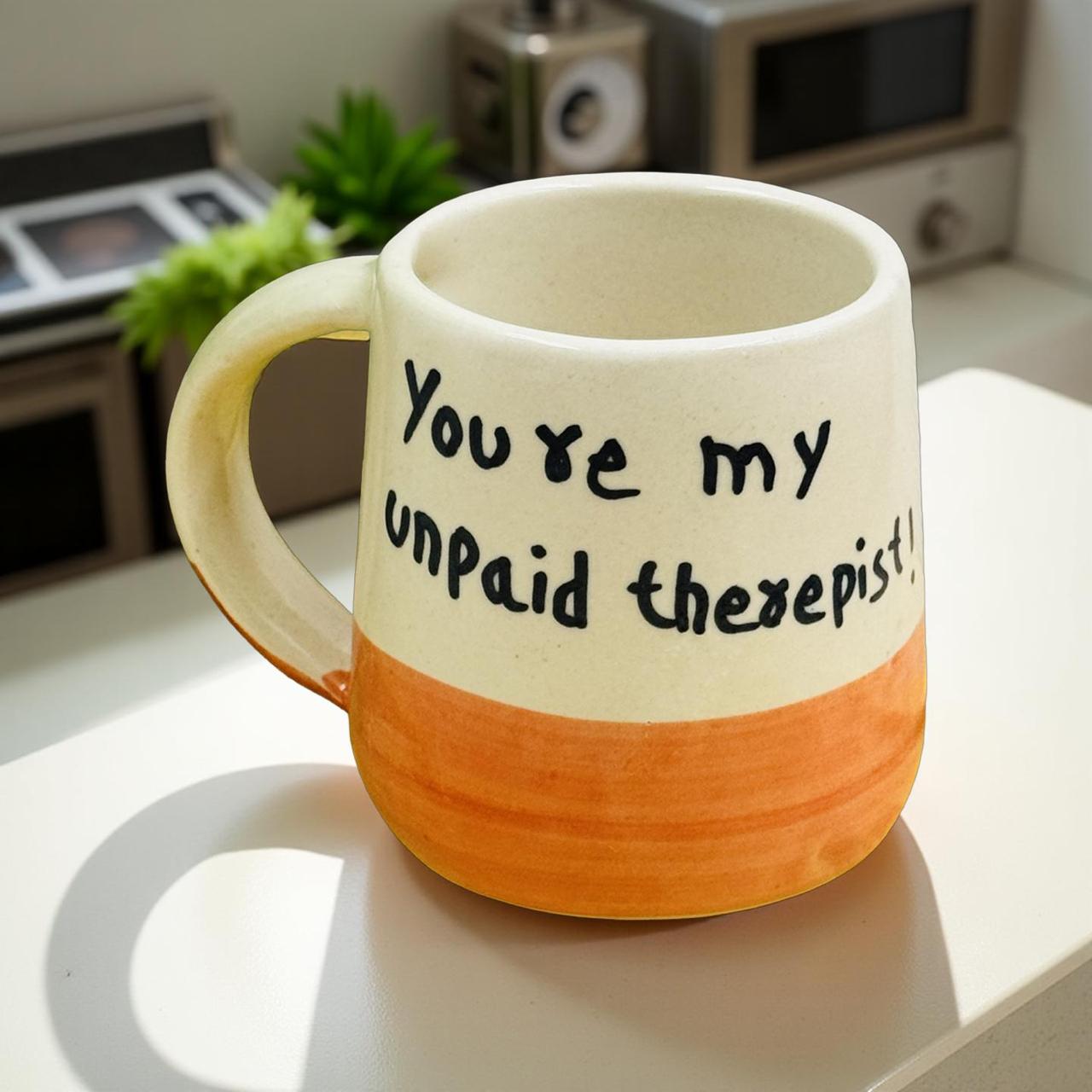 You Are My Unpaid Therapist – 250 ml Ceramic Mug